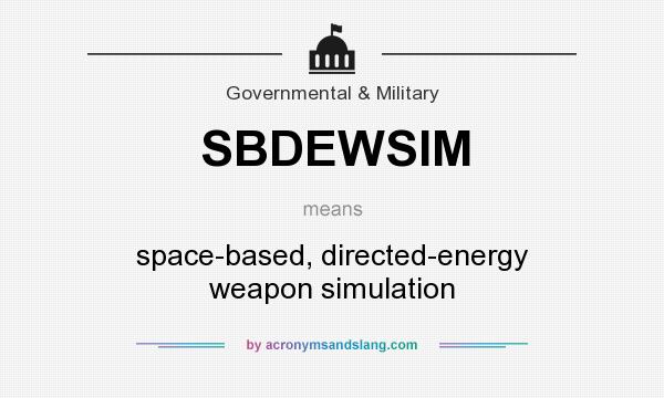 What does SBDEWSIM mean? It stands for space-based, directed-energy weapon simulation