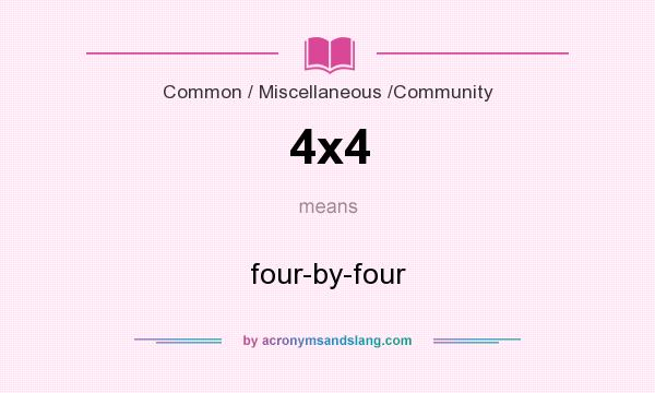 What does 4x4 mean? It stands for four-by-four