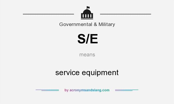 What does S/E mean? It stands for service equipment