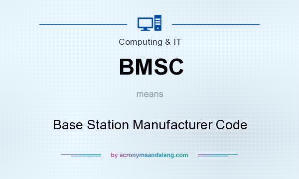 What does BMSC mean? It stands for Base Station Manufacturer Code