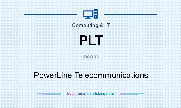 What does PLT mean? It stands for PowerLine Telecommunications