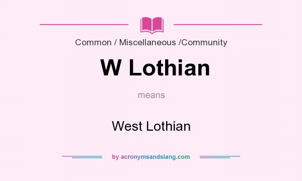 What does W Lothian mean? It stands for West Lothian