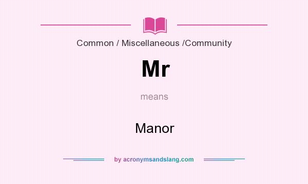 What does Mr mean? It stands for Manor