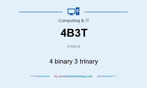 What does 4B3T mean? It stands for 4 binary 3 trinary