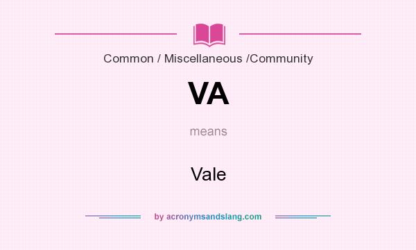 What does VA mean? It stands for Vale