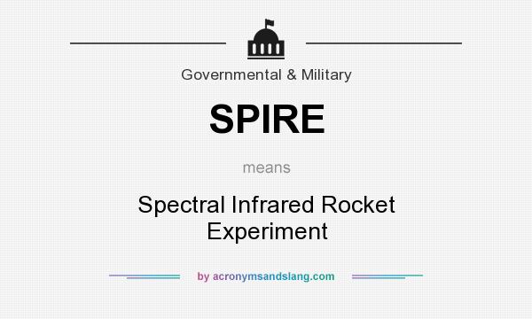 What does SPIRE mean? It stands for Spectral Infrared Rocket Experiment
