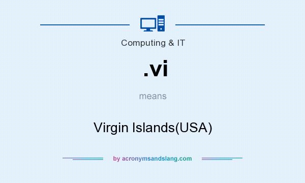 What does .vi mean? It stands for Virgin Islands(USA)
