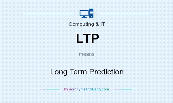 What does LTP mean? It stands for Long Term Prediction