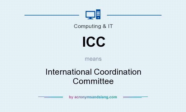 What does ICC mean? It stands for International Coordination Committee