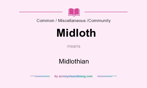 What does Midloth mean? It stands for Midlothian