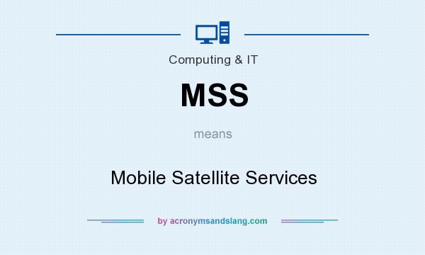 What does MSS mean? It stands for Mobile Satellite Services