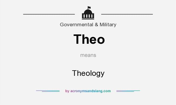 What does Theo mean? It stands for Theology
