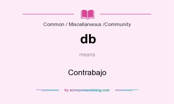 What does db mean? It stands for Contrabajo