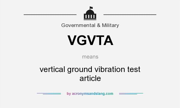 What does VGVTA mean? It stands for vertical ground vibration test article