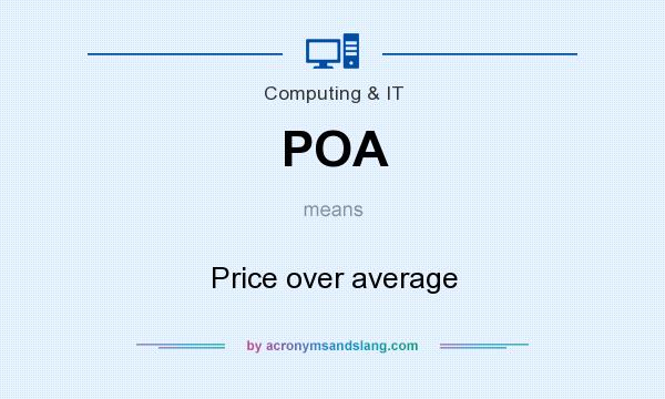 What does POA mean? It stands for Price over average