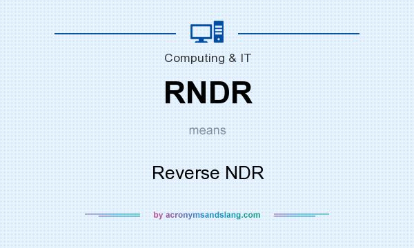 What does RNDR mean? It stands for Reverse NDR