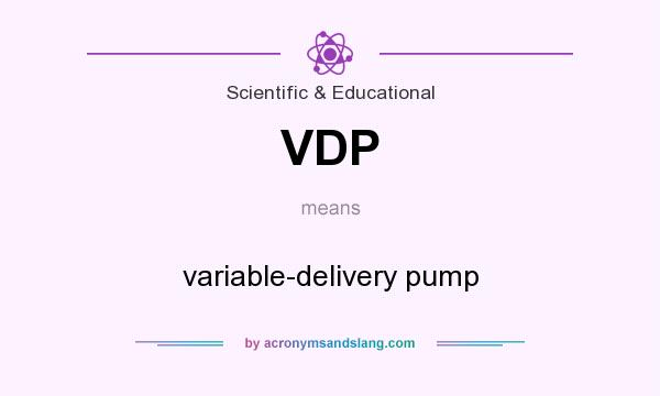 What does VDP mean? It stands for variable-delivery pump