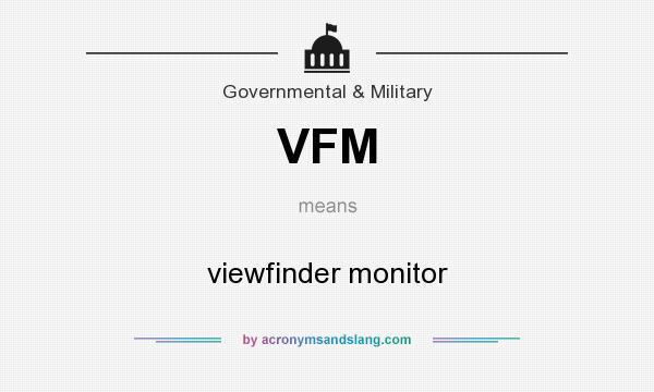 What does VFM mean? It stands for viewfinder monitor