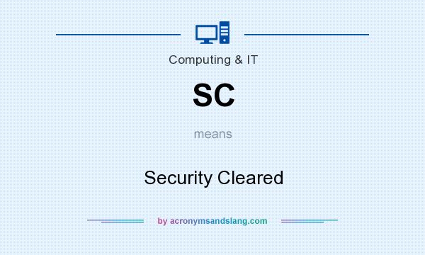 What does SC mean? It stands for Security Cleared