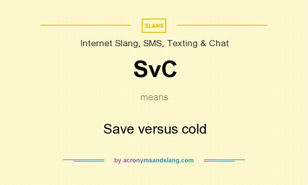 What does SvC mean? It stands for Save versus cold