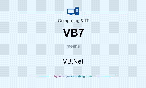 What does VB7 mean? It stands for VB.Net