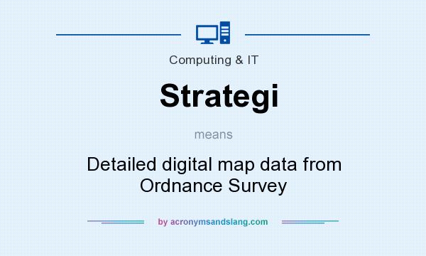 What does Strategi mean? It stands for Detailed digital map data from Ordnance Survey