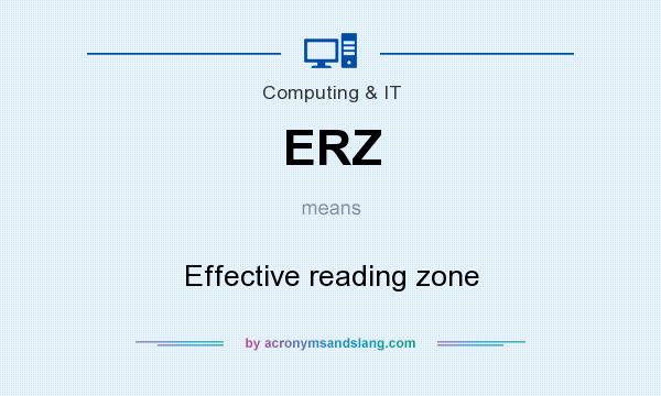 What does ERZ mean? It stands for Effective reading zone