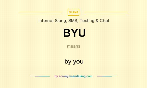 What does BYU mean? It stands for by you