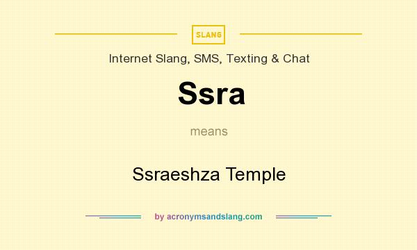 What does Ssra mean? It stands for Ssraeshza Temple