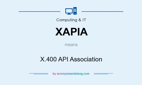 What does XAPIA mean? It stands for X.400 API Association