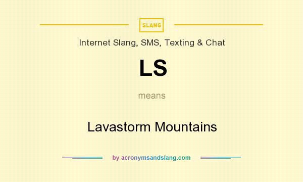 What does LS mean? It stands for Lavastorm Mountains