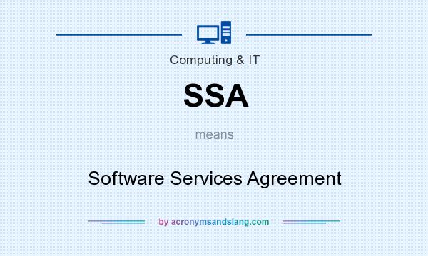 What does SSA mean? It stands for Software Services Agreement