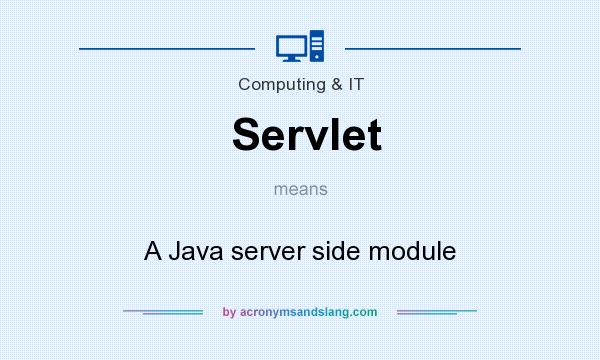 What does Servlet mean? It stands for A Java server side module