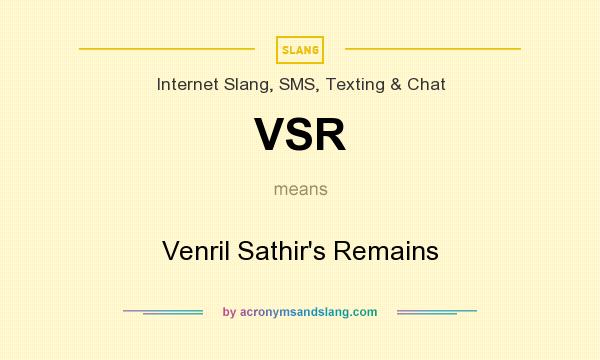 What does VSR mean? It stands for Venril Sathir`s Remains