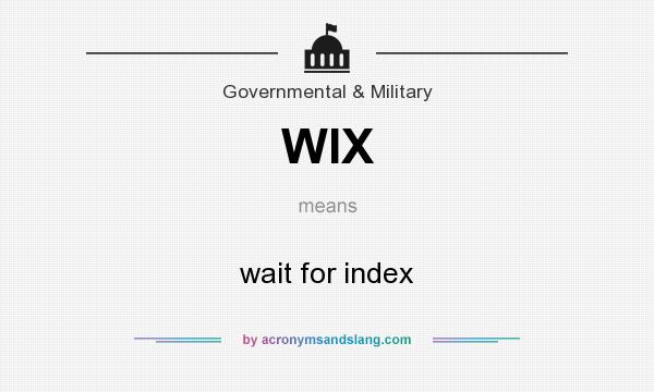 What does WIX mean? It stands for wait for index