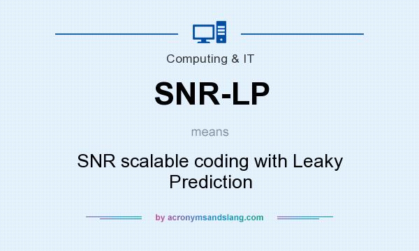 What does SNR-LP mean? It stands for SNR scalable coding with Leaky Prediction