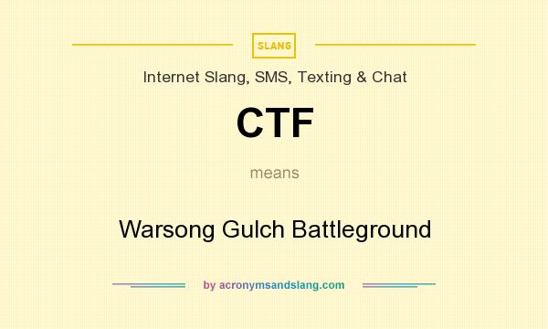 What does CTF mean? It stands for Warsong Gulch Battleground