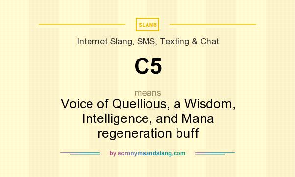 What does C5 mean? It stands for Voice of Quellious, a Wisdom, Intelligence, and Mana regeneration buff