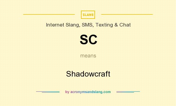 What does SC mean? It stands for Shadowcraft