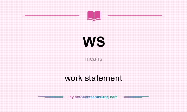 What does WS mean? It stands for work statement