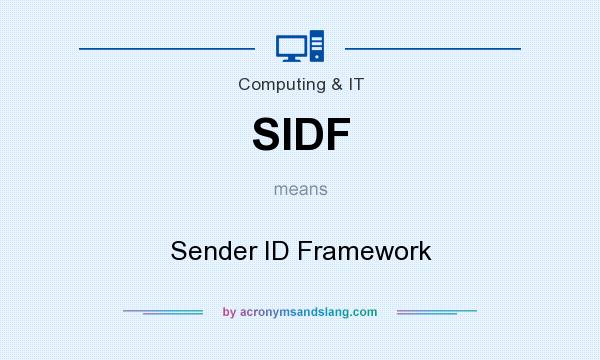 What does SIDF mean? It stands for Sender ID Framework