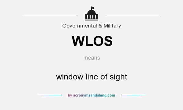 What does WLOS mean? It stands for window line of sight