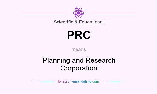 What does PRC mean? It stands for Planning and Research Corporation