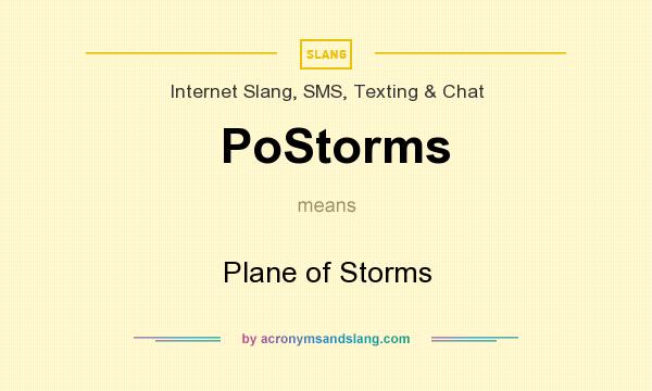 What does PoStorms mean? It stands for Plane of Storms