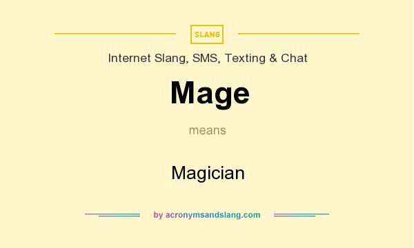 What does Mage mean? It stands for Magician