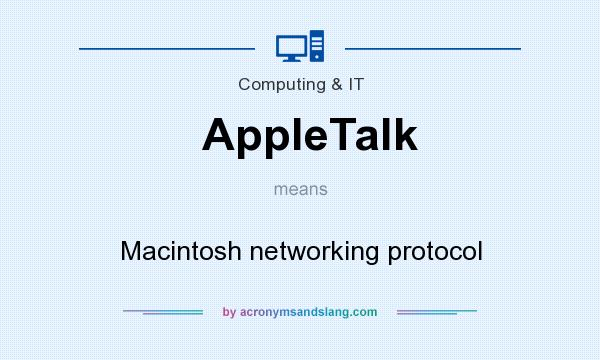 What does AppleTalk mean? It stands for Macintosh networking protocol