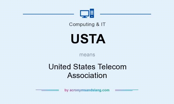 What does USTA mean? It stands for United States Telecom Association