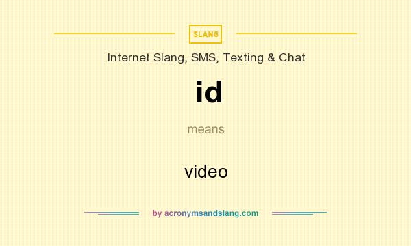 What does id mean? It stands for video
