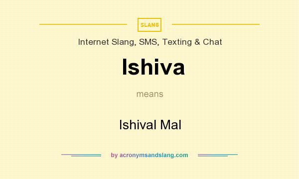 What does Ishiva mean? It stands for Ishival Mal