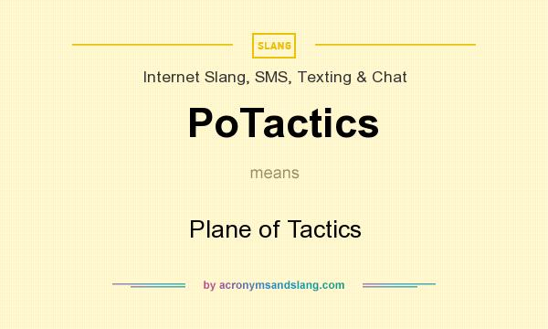 What does PoTactics mean? It stands for Plane of Tactics